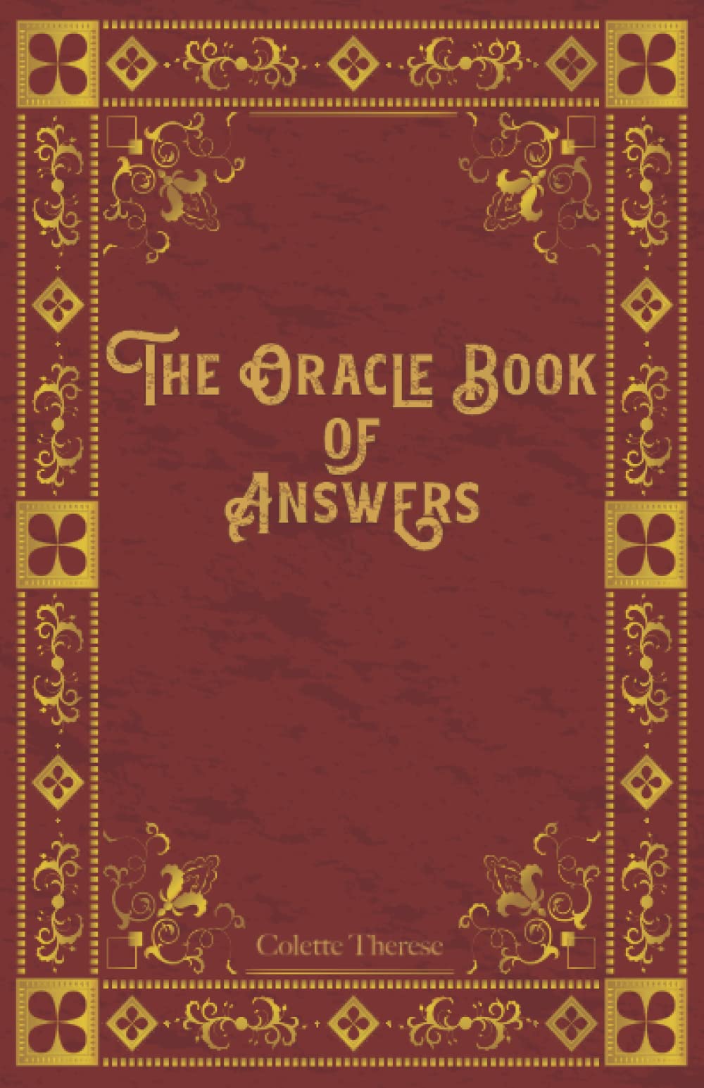 The Oracle Book of Answers: Get Fast Answers to Life's Difficult Questions