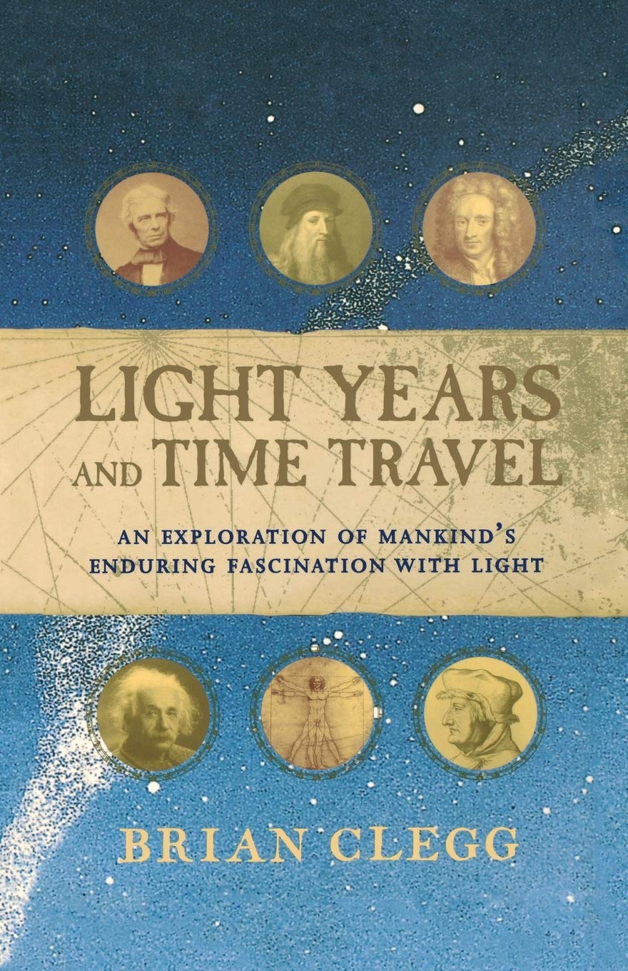 Buy Light Years and Time Travel: An Exploration of Mankind's Enduring Fascination With Light — BookShops.in
