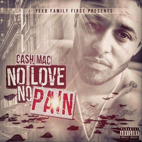 No Love No Pain Explicit By Cash Mac On Amazon Music Amazon Com