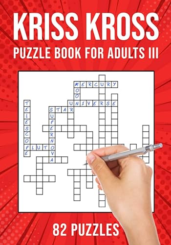 Kriss Kross Puzzle Book for Adults III: Criss Cross Crossword Activity Book | 82 Puzzles