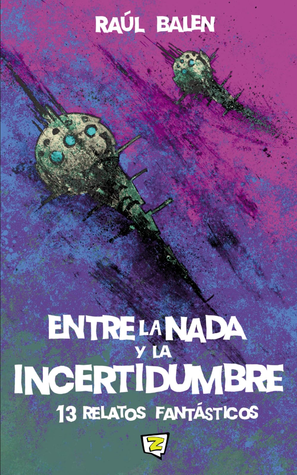 Entre la nada y la incertidumbre: 13 relatos fantásticos