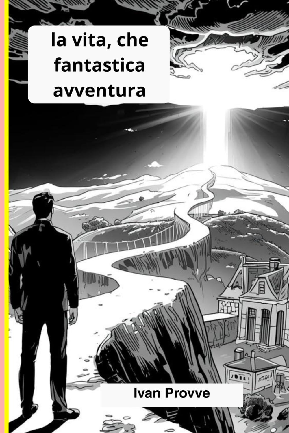 La vita, che fantastica avventura