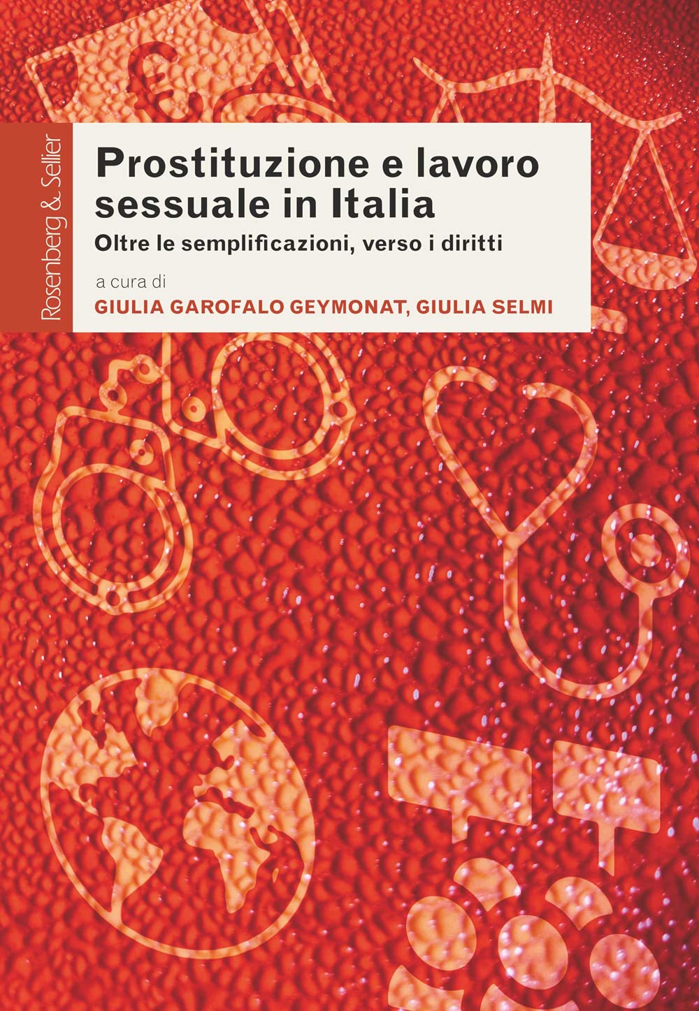 Prostituzione E Lavoro Sessuale In Italia. Oltre Le Semplificazioni, Verso I Diritti - 4