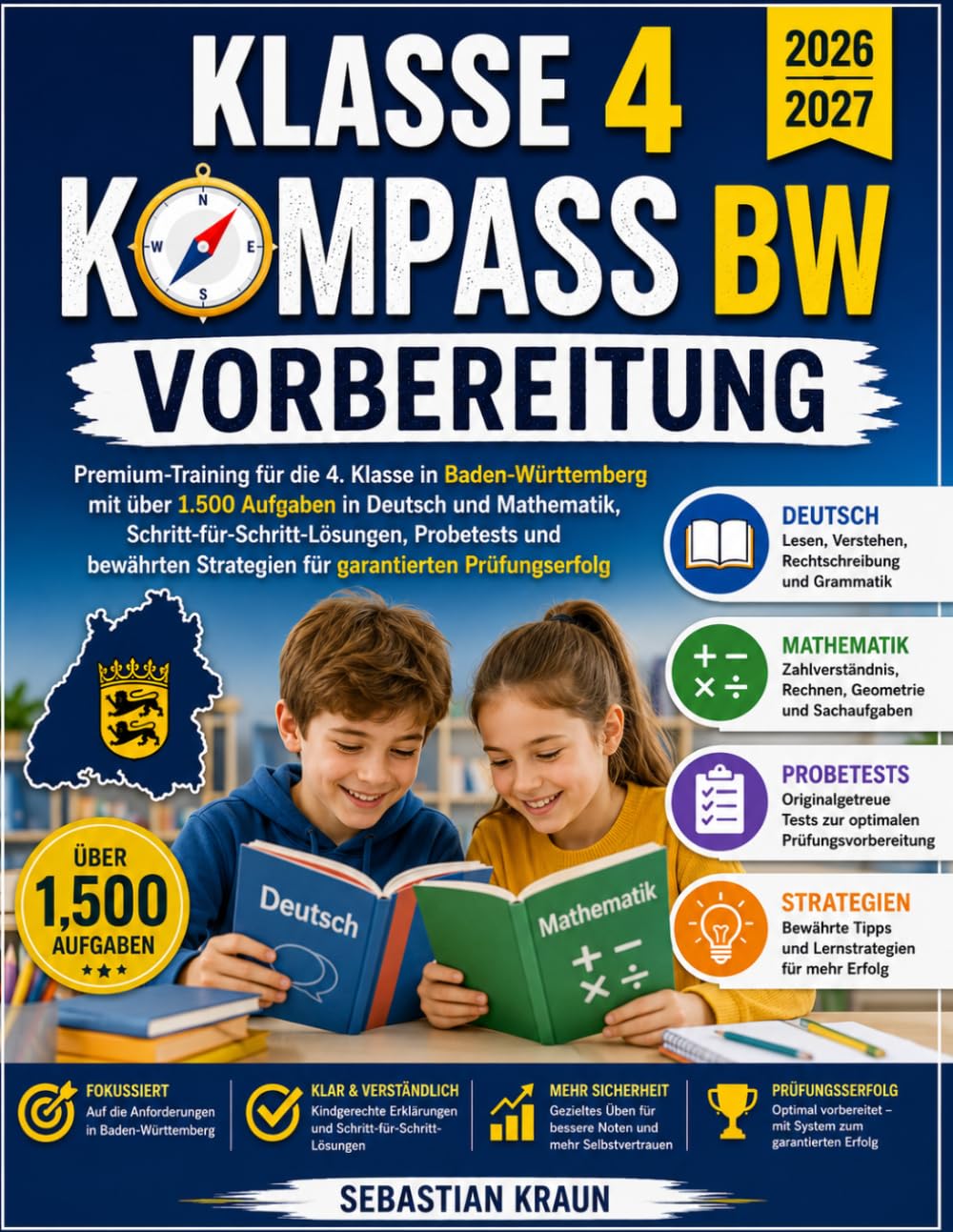 Klasse 4 KOMPASS BW Vorbereitung 2026/2027: Premium-Training für die 4. Klasse in Baden-Württemberg mit über 1.500 Aufgaben in Deutsch und Mathematik, ... Strategien für garantierten Prüfungserfolg
