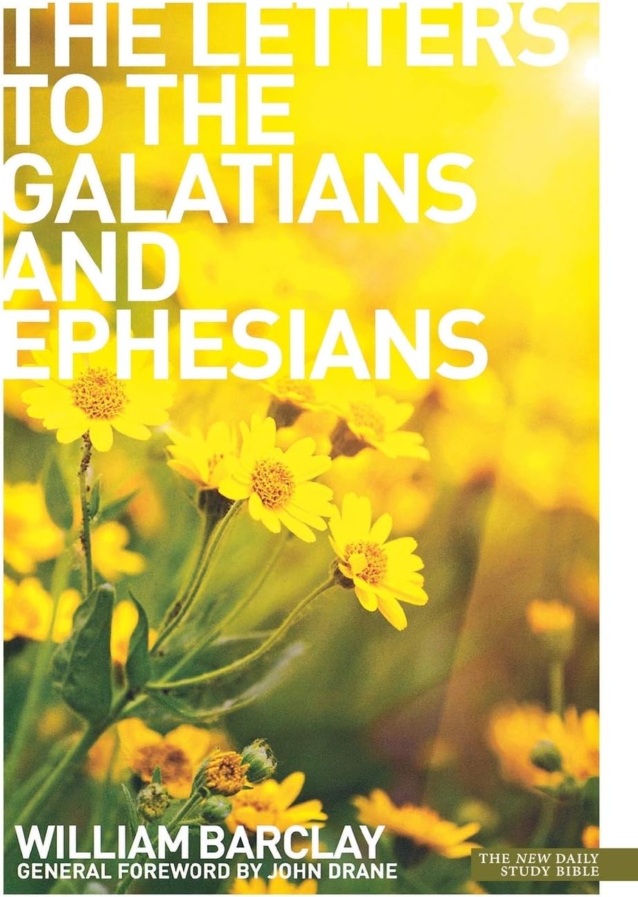 The Letters to the Galatians & Ephesians: The Letters to the Galatians and Ephesians