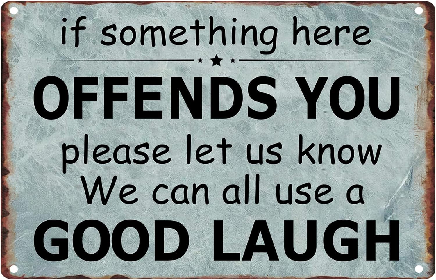 Anceky Vintage Decor Funny Sarcasm Metal Tin Signs Home Bar Man Cave Wall Decor s, if Something Here Offends You Please Let Us Know We Can All Use a Good Laugh 12x16 Inch