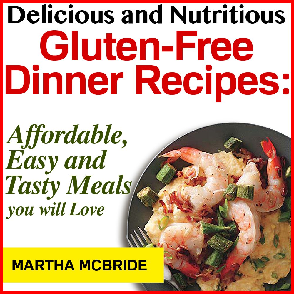 Delicious and Nutritious GlutenFree Dinner Recipes Affordable, Easy