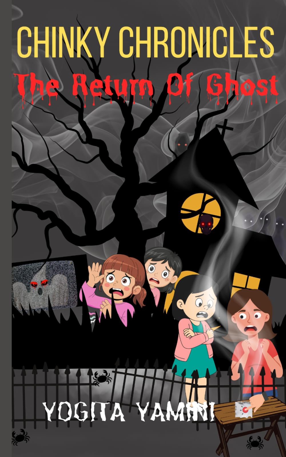 Chinky Chronicles: The Return of Ghost: A Haunting Tale of Childhood Fears and Unfinished Memories