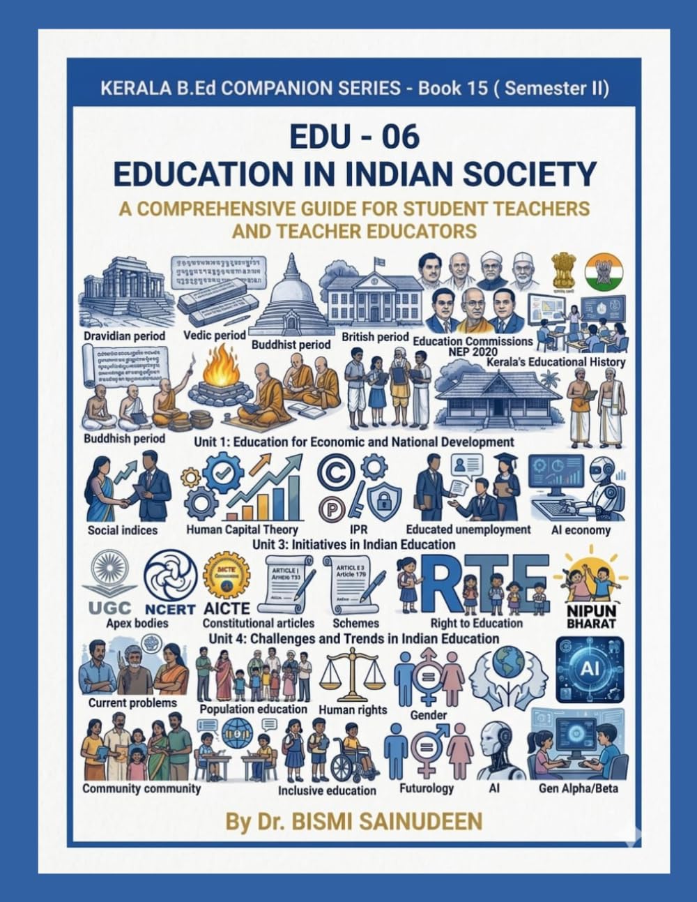 EDU-06 Education in Indian Society: A Comprehensive Guide for Student Teachers and Teacher Educators (Kerala B.Ed Companion Series)