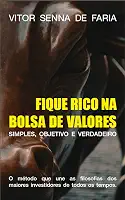 FIQUE RICO NA BOLSA DE VALORES: O método que junta as filosofias de Warren Buffett, Benjamin Graham, Peter Lynch, e outros dos maiores investidores de todos os tempos.