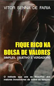 FIQUE RICO NA BOLSA DE VALORES: O método que junta as filosofias de Warren Buffett, Benjamin Graham, Peter Lynch, e outros dos maiores investidores de todos os tempos.