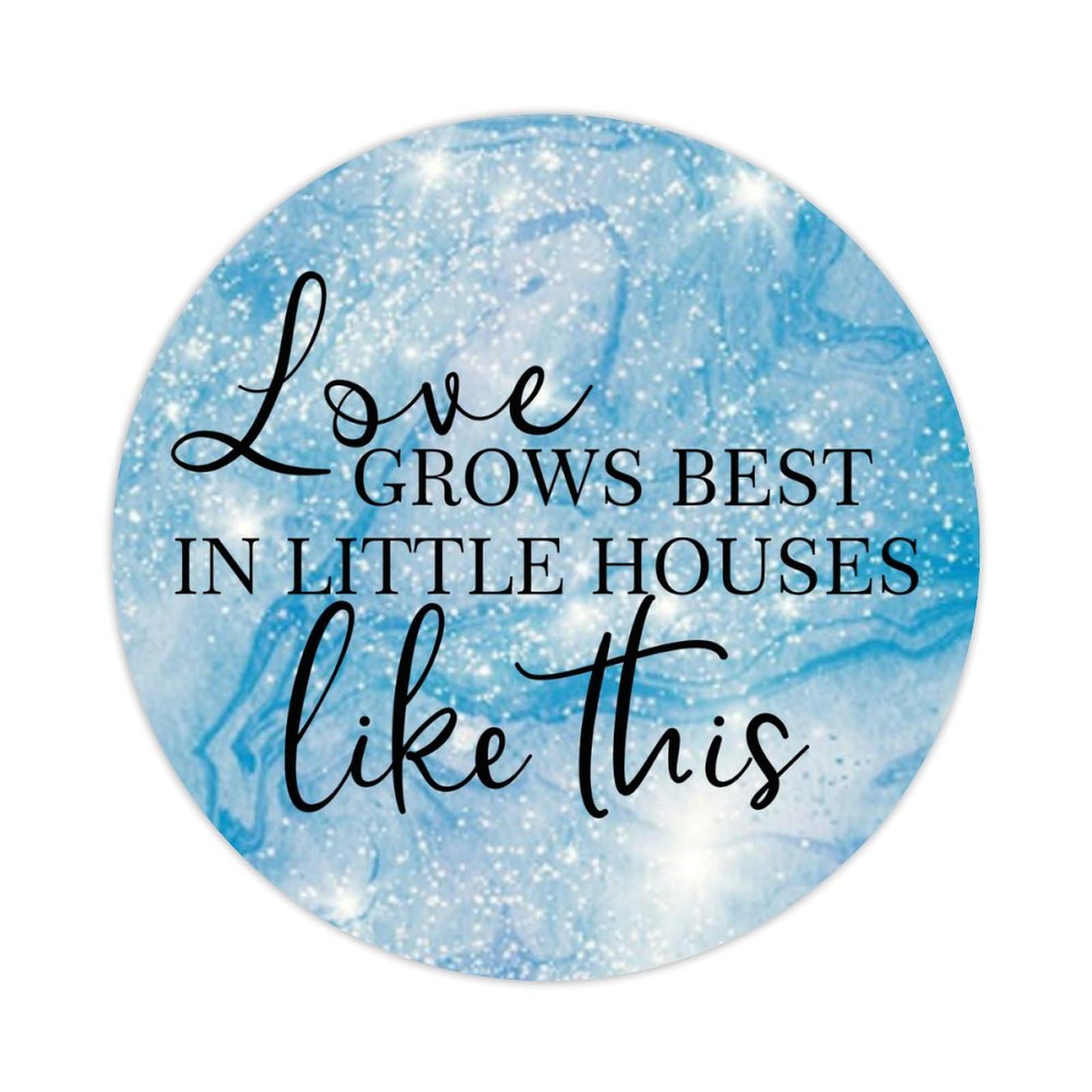 Love Grows Best in Little Houses Like This Round Label Sticker 2in Positive Lettering Saying Circle Decals for Laptop Computer Cup Envelopes Seals Water Bottle Backpack 100pcs