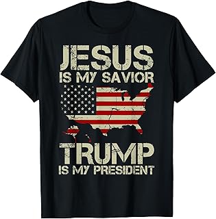 Jesus Is My Savior Trump Is My President Shirt for men women T-Shirt