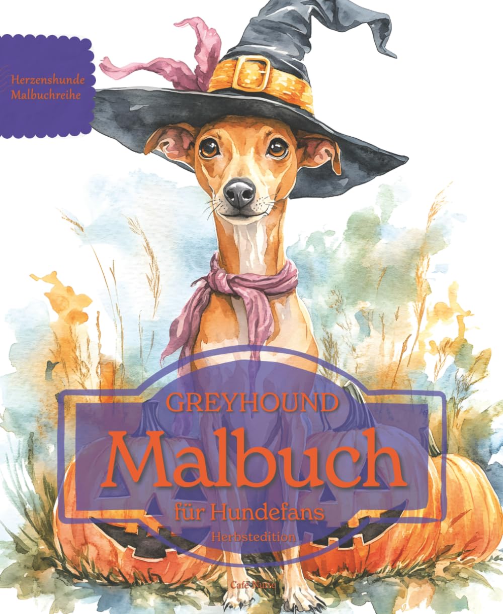 GREYHOUND: Malbuch für Hundefans – Herbstedition mit wunderschönen Herbstmotiven zur Entspannung und kreativen Auszeit (Herzenshunde-Malbuchreihe)