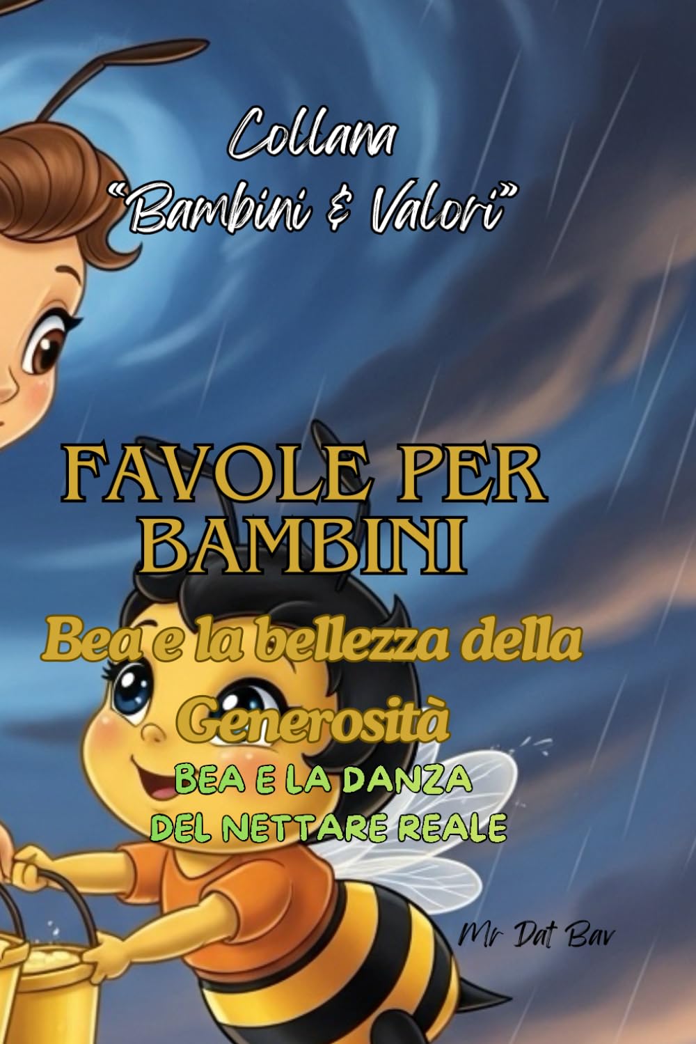 Collana "Bambini & Valori".Bea e la bellezza della Generosità.: Bea e la danza del Nettare Reale