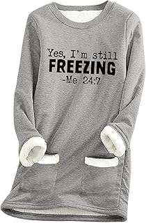 KICILVS Sherpa Lined Sweatshirt Women Yes I'm Still Freezing Me 24/7 Hoodie Crewneck Long Sleeve Shirts Warm Winter Tops
