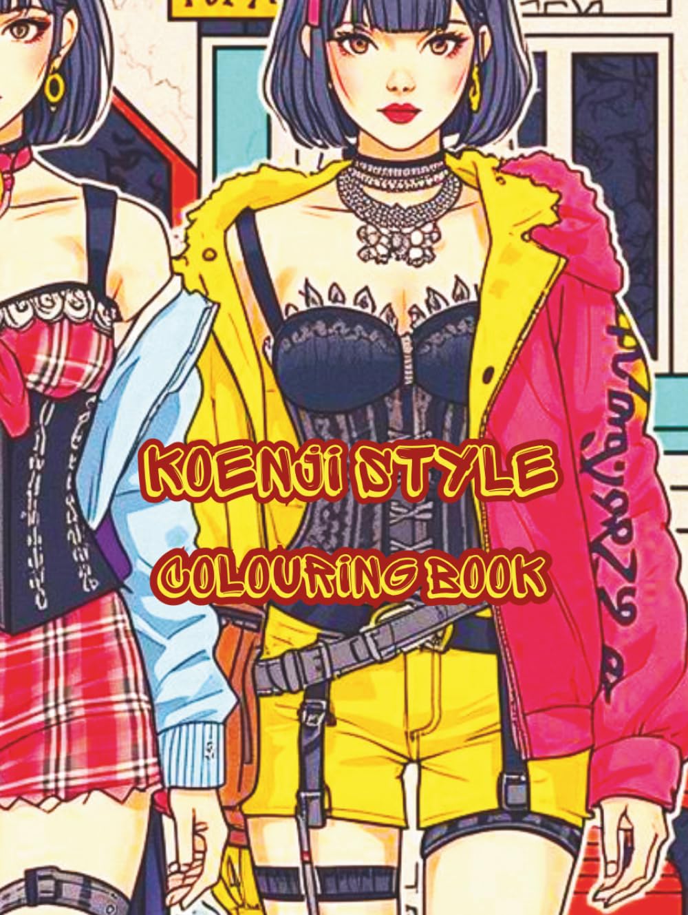 Koenji-Style: Keonji Style Avant-garde street fashion colouring book. (AVANT GARDE HAUTE COUTURE)