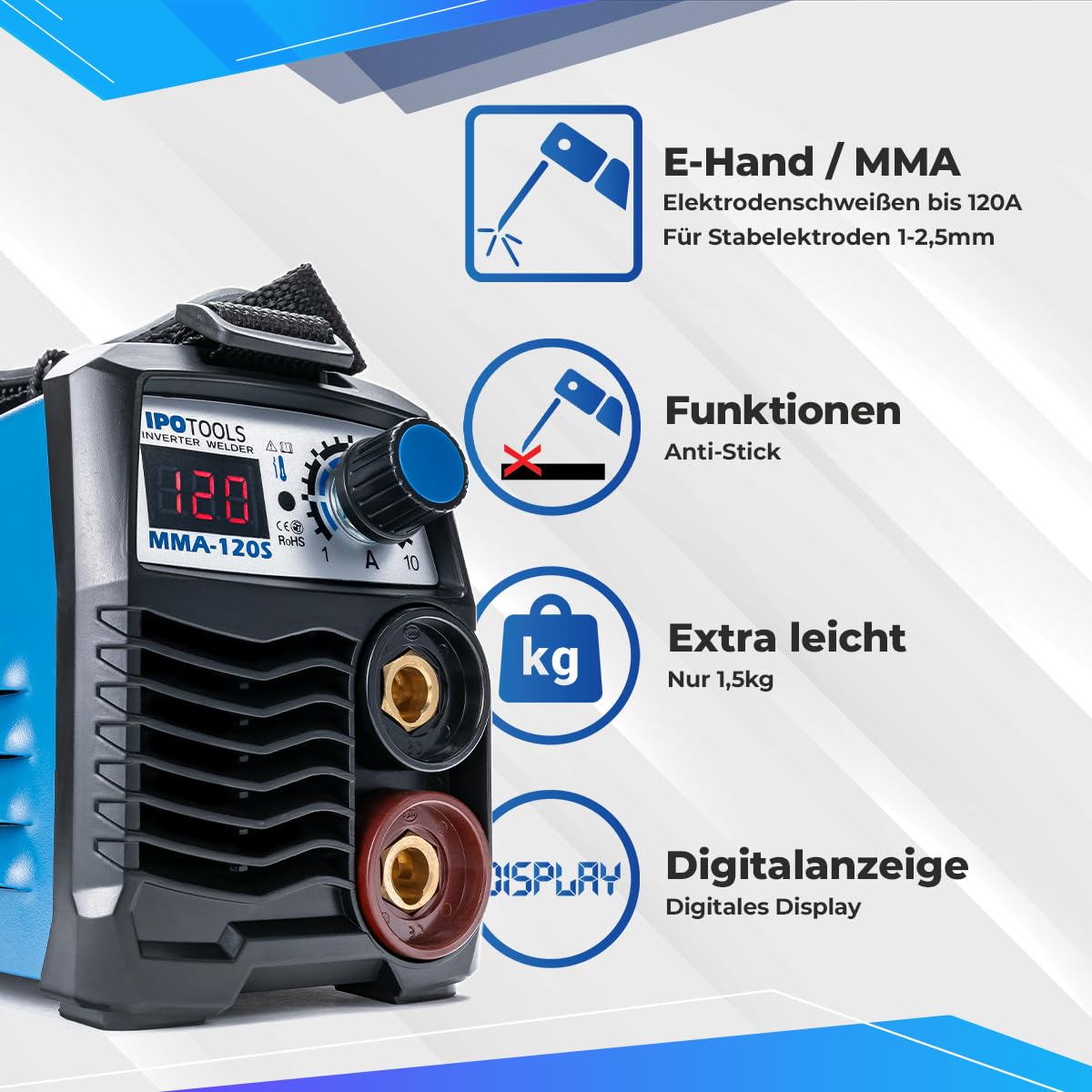 IPOTOOLS MMA-120S Elektroden Schweißgerät 120A - Mini Elektro Inverter Schweissgerät MMA/E-Hand mit LCD Anzeige, Anti-Stick, 230V, 7 Jahre Garantie
