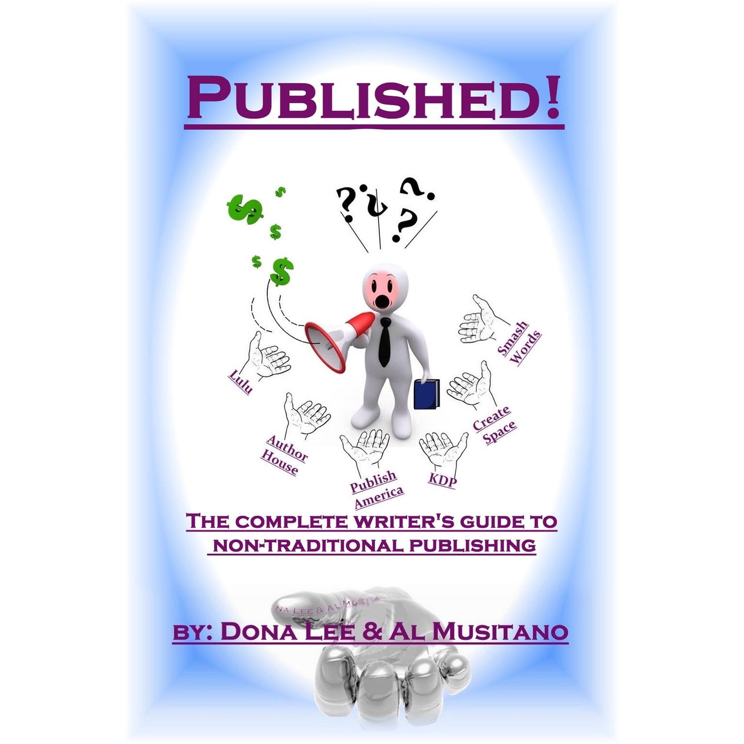Published! The Complete Guide to Non-traditional Publishing