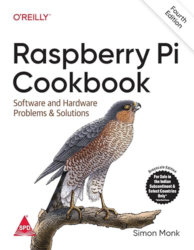 Raspberry Pi Cookbook: Software and Hardware Problems and Solutions, Fourth Edition (Grayscale Indian Edition)