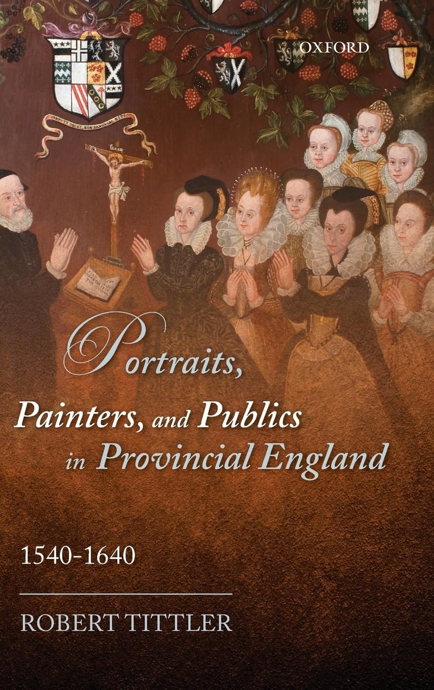 Livre pour étudier les peintres provinciaux anglais 1540-1640
