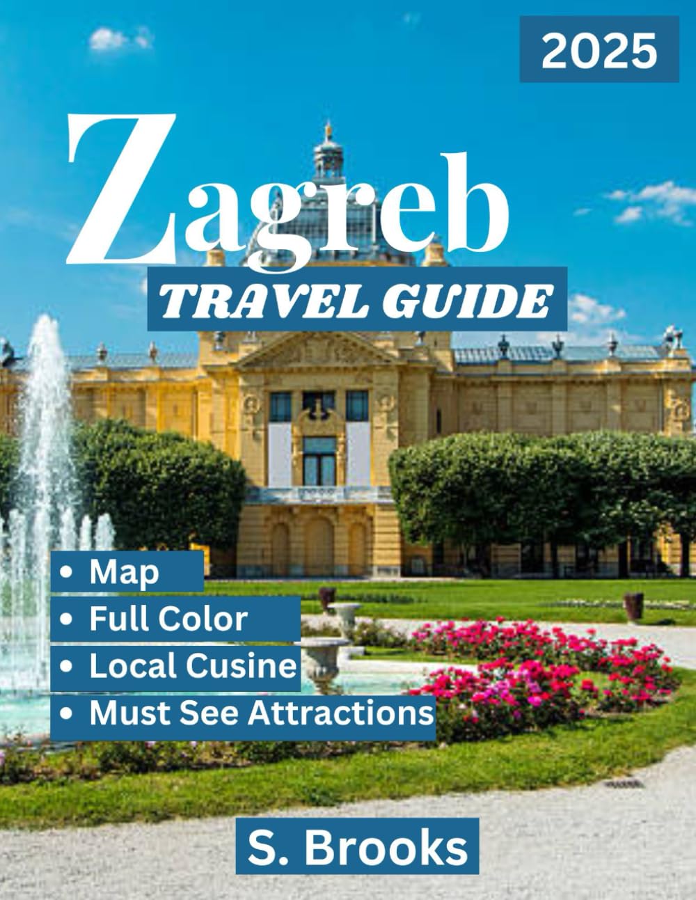 Zagreb Travel Guide 2025: Discover the Best Attractions, Hidden Gems, Local Cuisine & Travel Tips