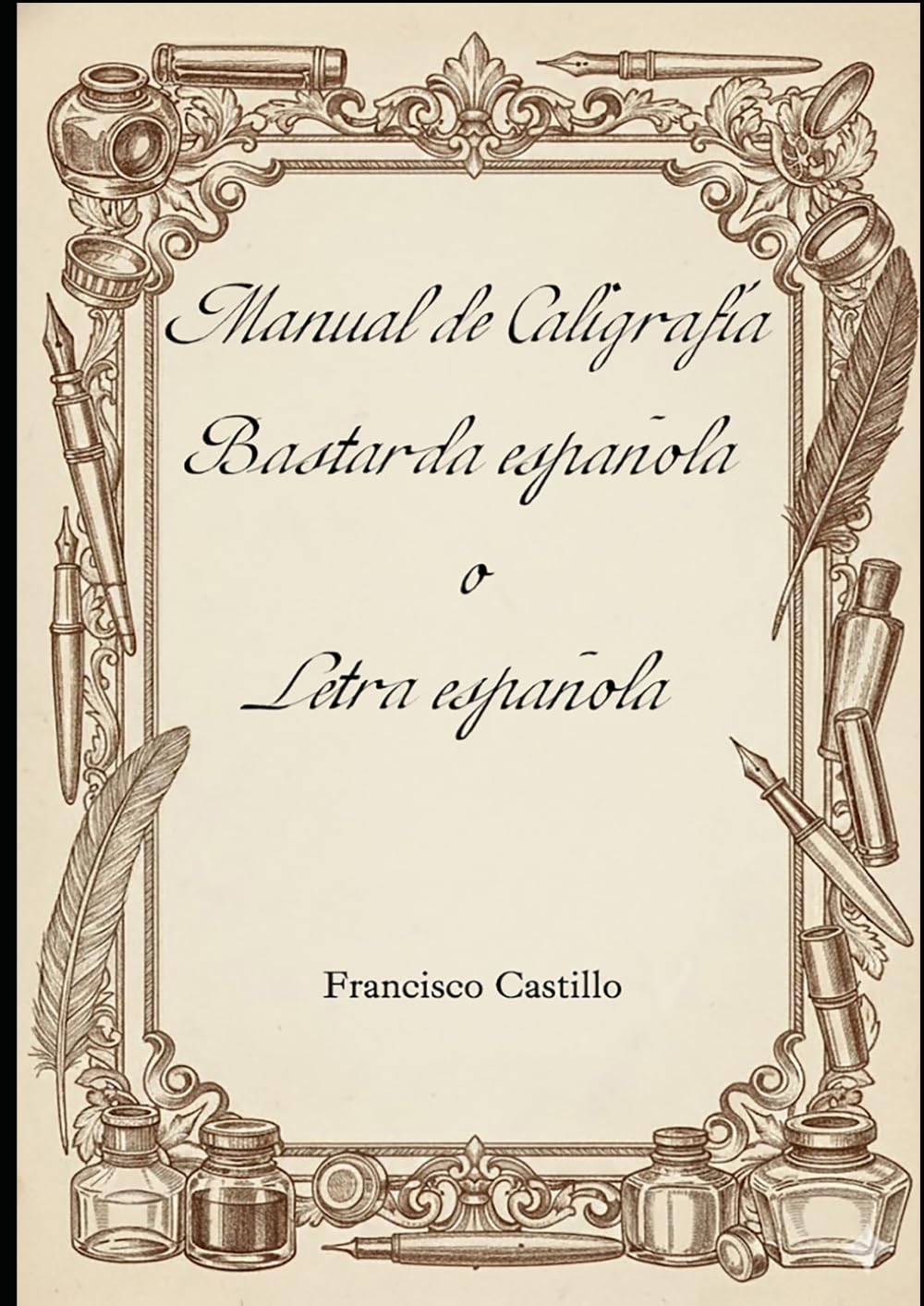 Manual de caligrafía Bastarda española o Letra española