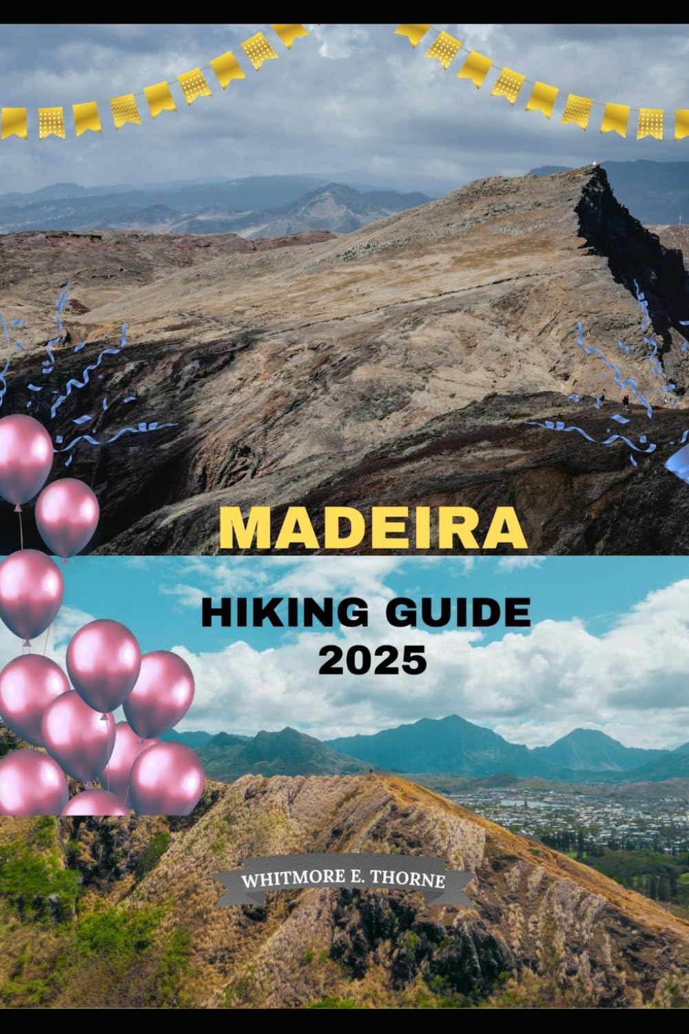 MADEIRA HIKING GUIDE 2025 (Trailblazer Series: 2025 Destinations)