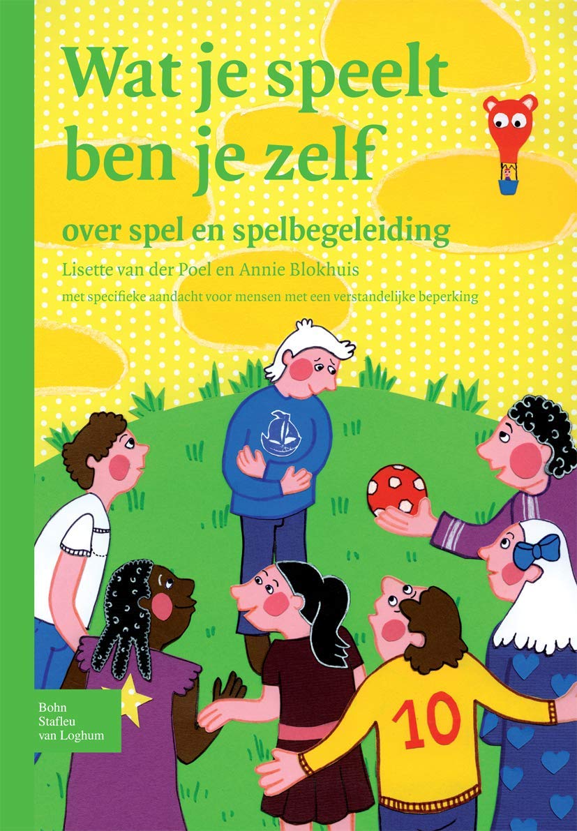 Wat je speelt ben je zelf: Over spel en spelbegeleiding met specifieke aandacht voor mensen met een verstandelijke beperking