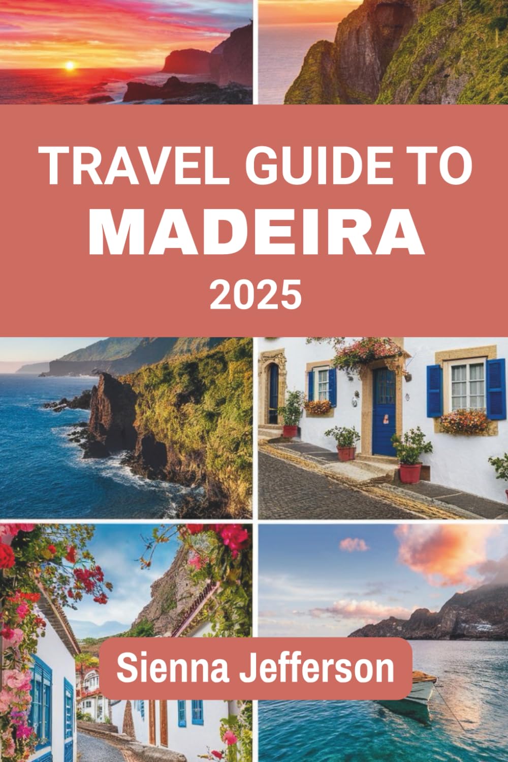TRAVEL GUIDE TO MADEIRA 2025: Where Adventure Meets Elegance on a Subtropical Rock