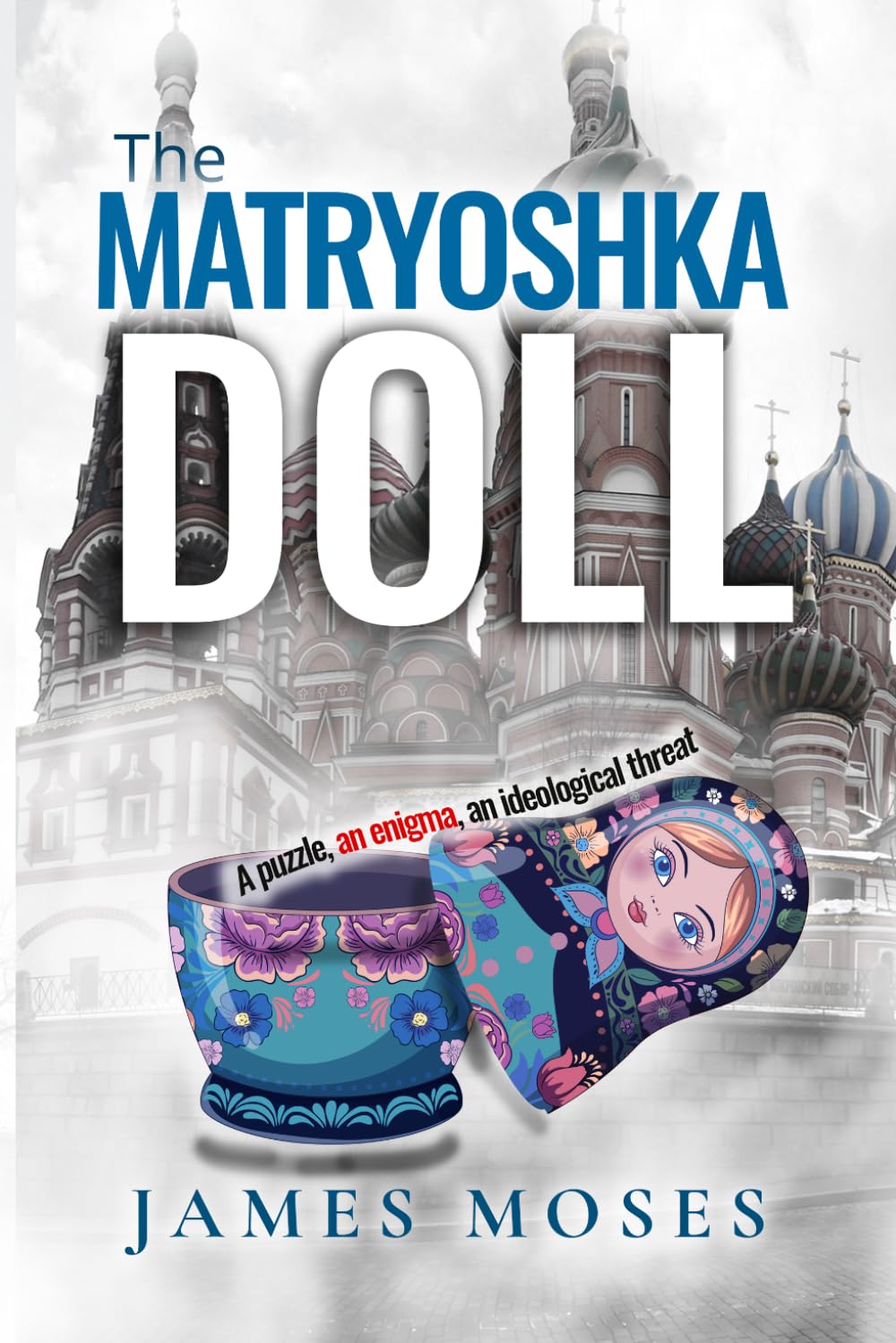 The Matryoshka Doll: Operations of an MI5 Intelligence Officer (Greg Kennedy Espionage Thrillers)