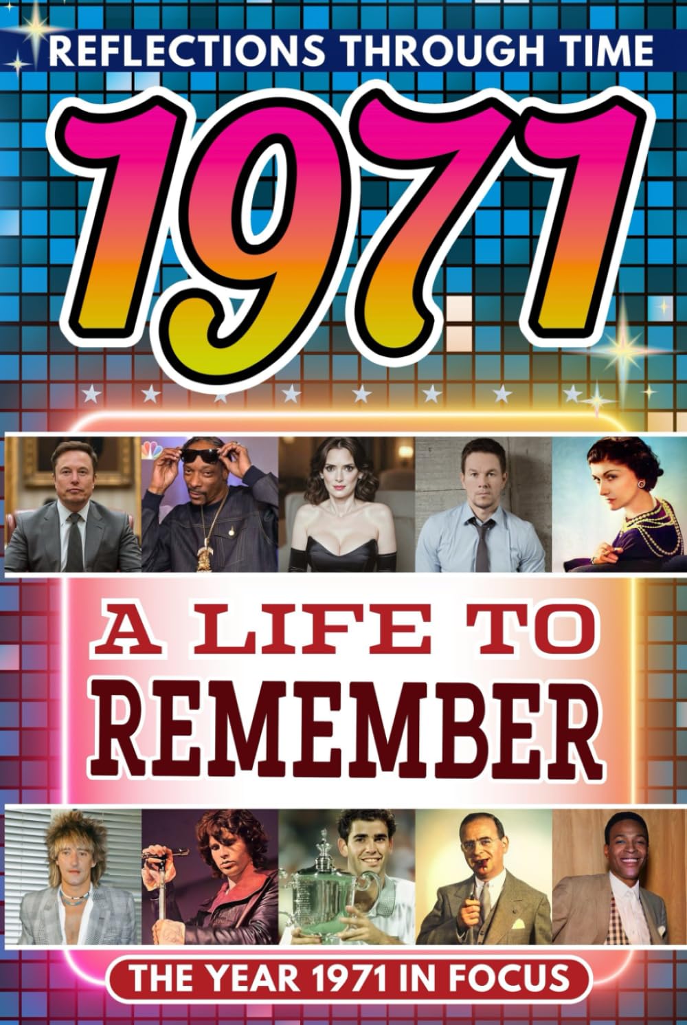 1971 in Focus: A Life to Remember - The Year You Were Born Book: A nostalgic gift packed with trivia, brain games, and events to celebrate birthdays, milestones, and memories