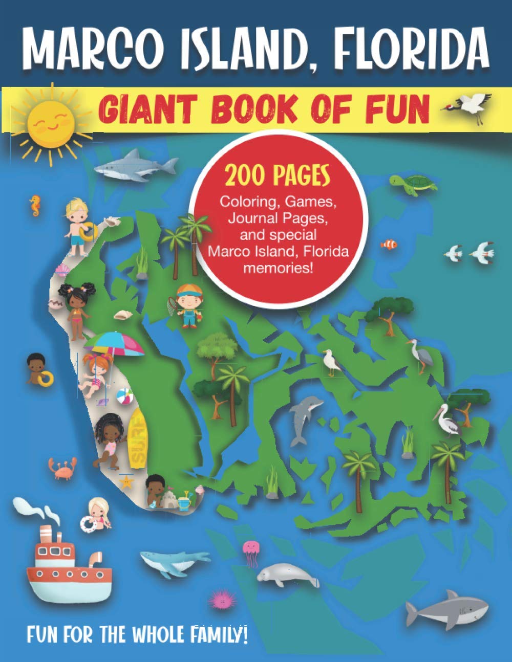 Marco Island, Florida Giant Book of Fun: Coloring Pages, Games, Activity Pages, Journal Pages, and special Marco Island memories! Fun for Kids and ... Great Souvenir and Gift of Vacation Memories