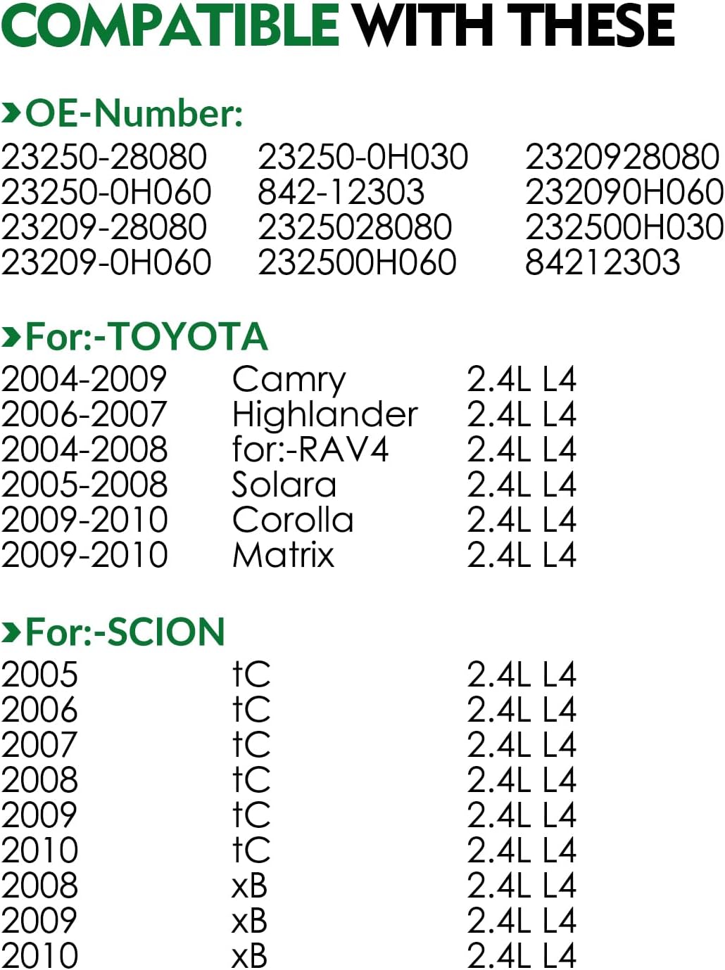 Fuel Injectors 2.4L L4 23250-28080 Fits for:-Toyota 2004-2009 Camry, 2006 2007 Highlander, Solara, Corolla, Matrix, for:-Scion tc, xB 2005-2010, 4PCS OE#23250-0H060, 2320928080
