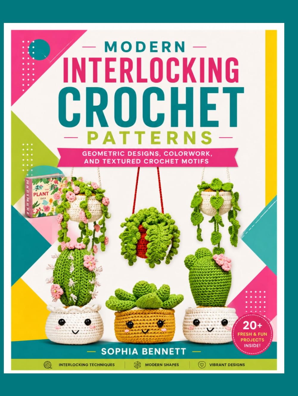 Modern Interlocking Crochet Patterns: Geometric Designs, Colorwork, and Textured Crochet Motifs