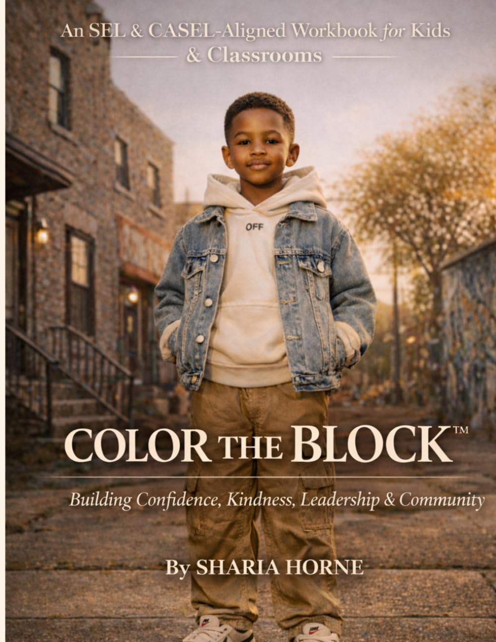 COLOR THE BLOCK™: A Children’s Social & Emotional Learning Workbook for Confidence, Emotions, Leadership & Community