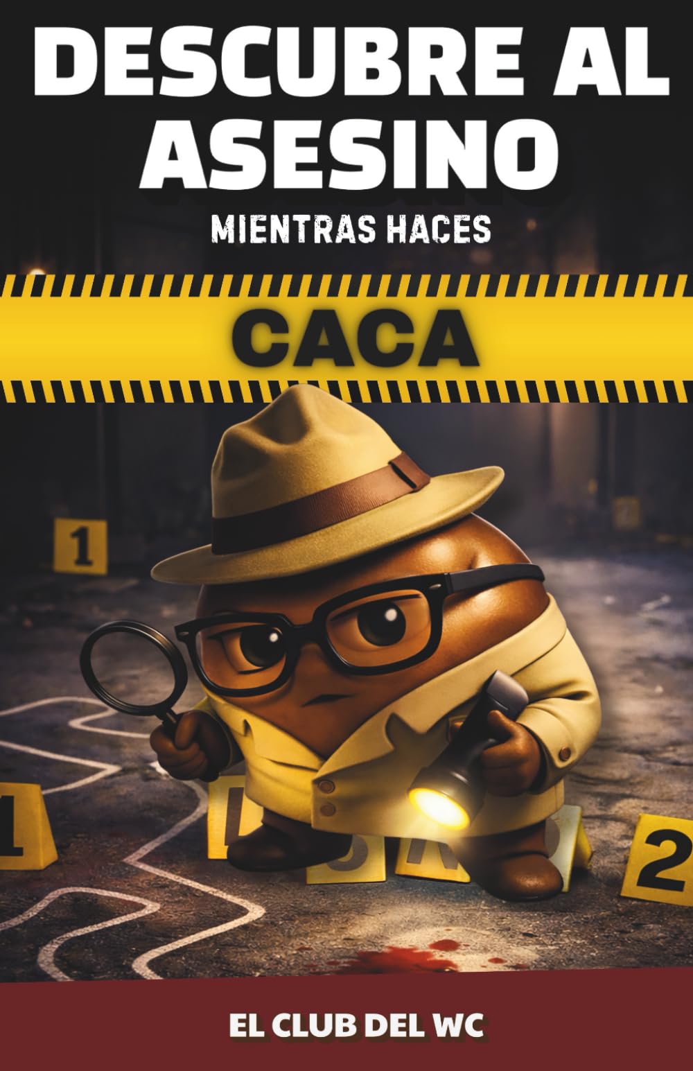 Descubre al asesino mientras haces caca: Casos breves de misterio y lógica para activar la mente en los únicos minutos que son solo tuyos