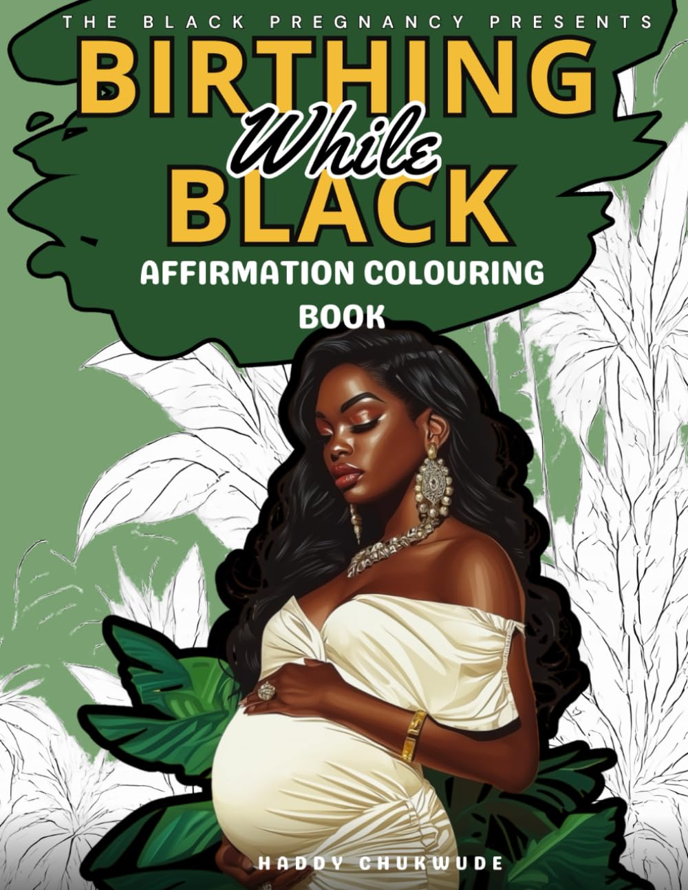 Birthing While Black: Affirmation Colouring Book for Pregnant women