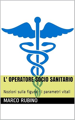 L' Operatore Socio Sanitario: Nozioni sulla figura - I parametri vitali