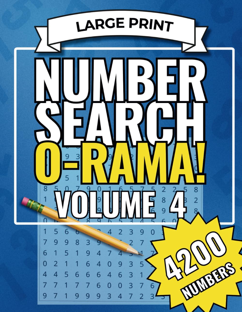 Number Search O-Rama Volume 4: Large Print Puzzle Book