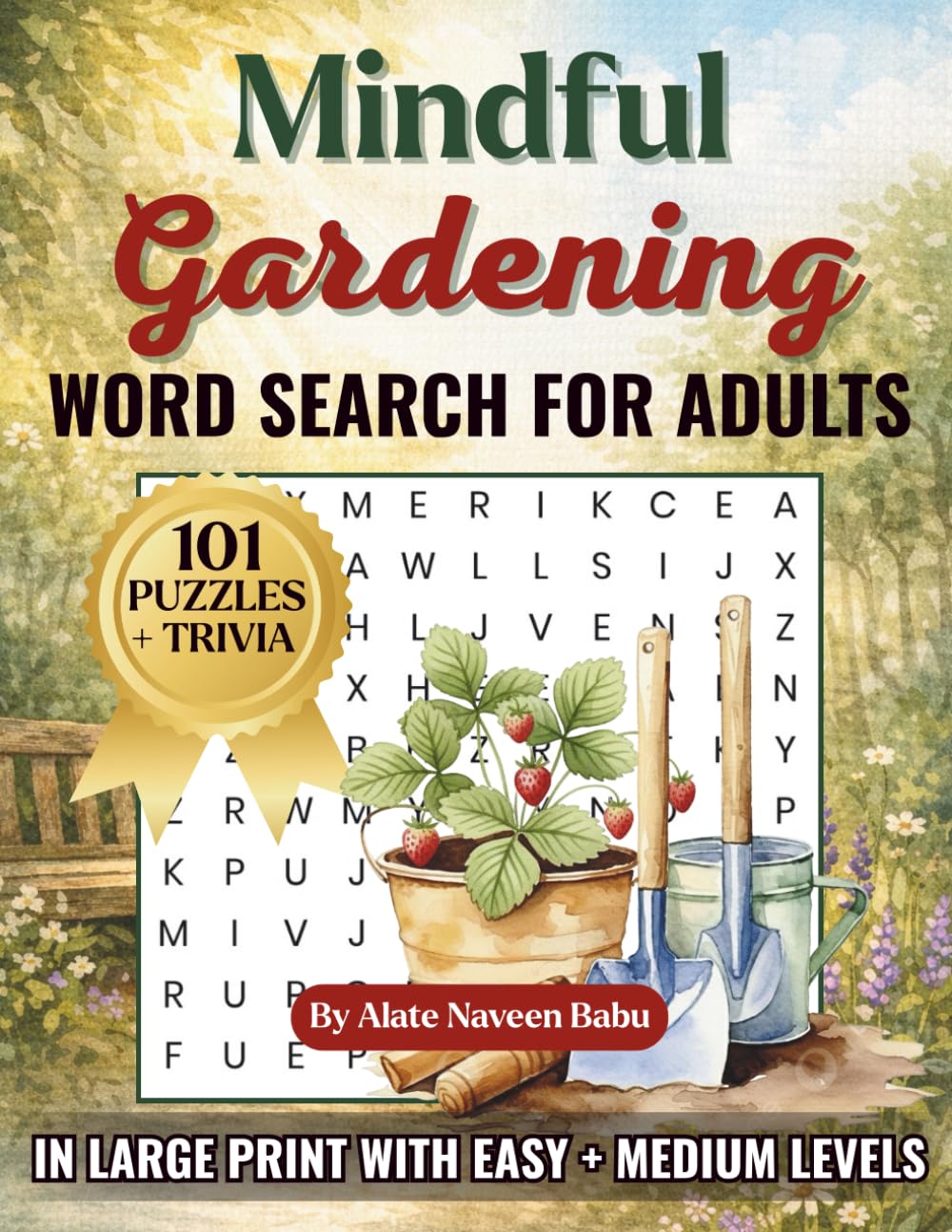 Mindful Gardening Word Search for Adults (Large Print Edition): 101 Large Print Gardening Word Search Puzzles for Adults & Seniors – Relaxing Brain ... for Adults and Seniors (Large Print Edition))