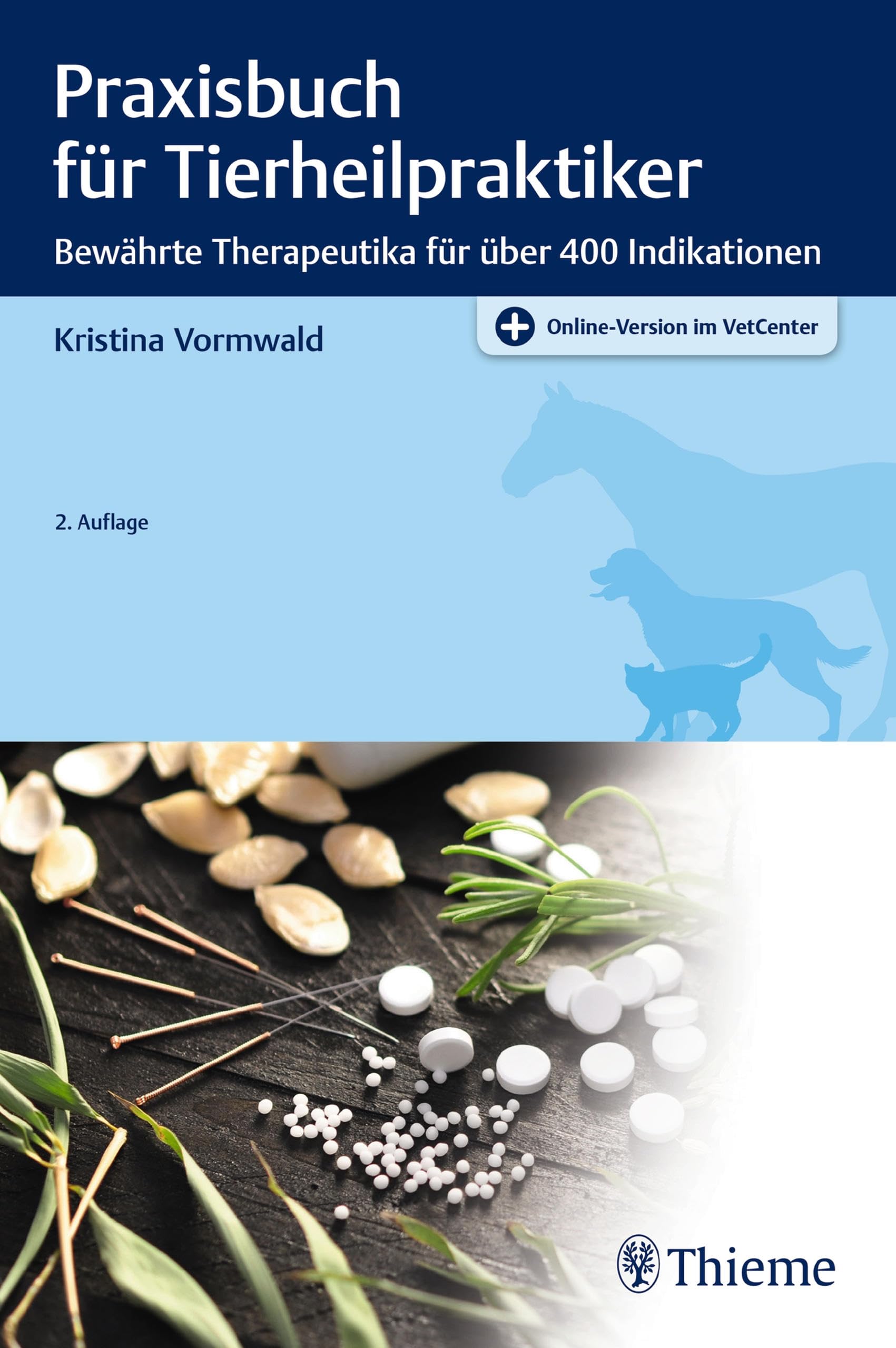 Praxisbuch für Tierheilpraktiker: Bewährte Therapeutika für über 400 Indikationen