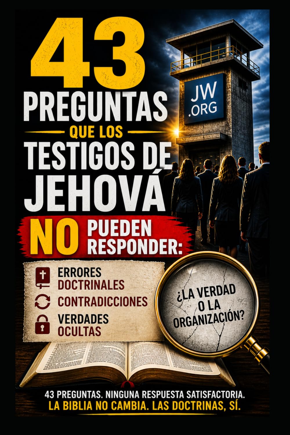 "Las 43 Preguntas Difíciles que los Testigos de Jehová no pueden responder (Watchtower Investigative Series)