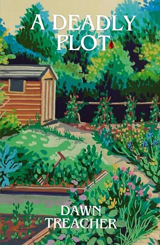 A Deadly Plot (The Green Fingered Sleuth Mysteries)