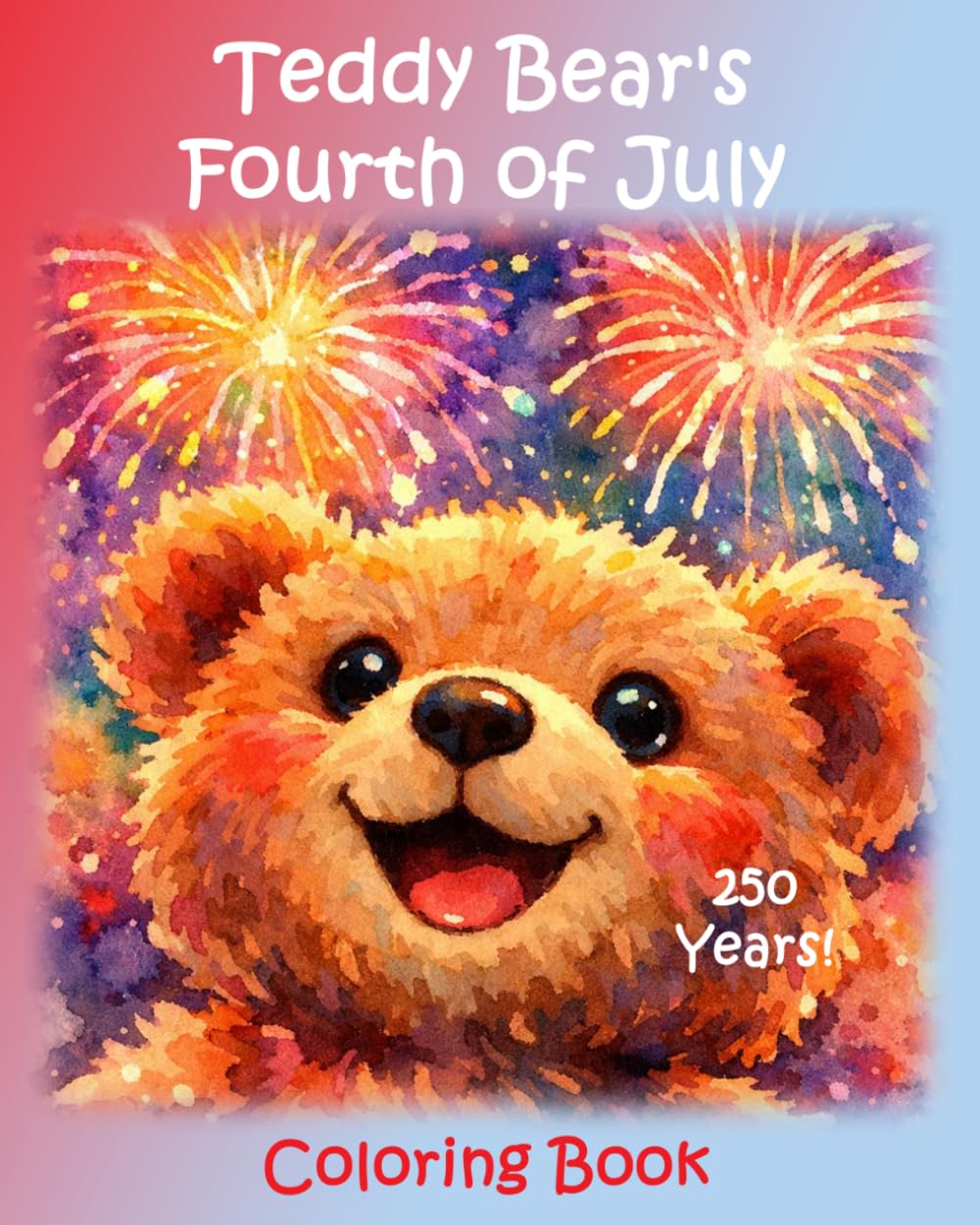 Teddy Bear's Fourth of July Coloring Book (July 4th Teddy Bear)
