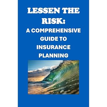 Lessen the Risk: A Comprehensive Guide to Insurance Planning Audiobook by Philip Martin McCaulay episode artwork