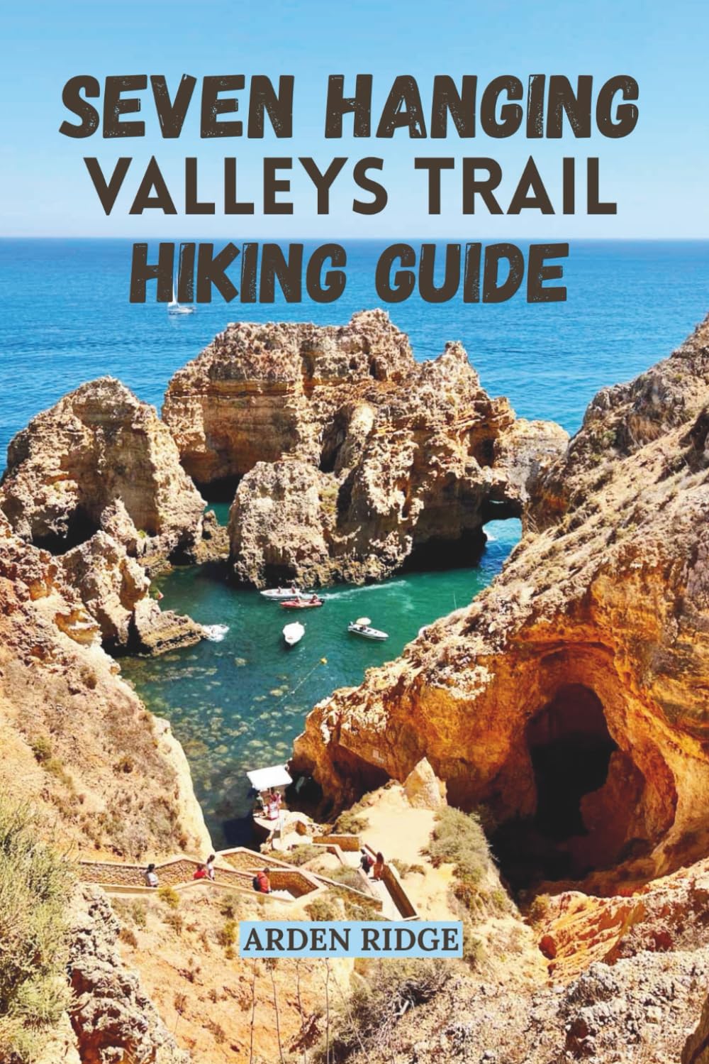 SEVEN HANGING VALLEYS TRAIL HIKING GUIDE: Explore Portugal’s Most Breathtaking Coastal Path Updated Edition 2025-2026: 52 (Trailblazers: Ultimate Hiking Adventures Series)