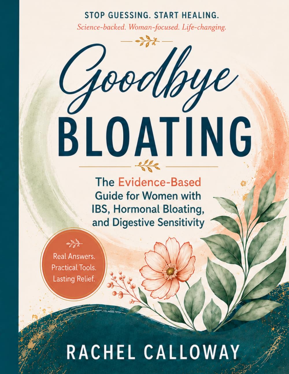 Goodbye Bloating: The Evidence‑Based Guide for Women with IBS, Hormonal Bloating, and Digestive Sensitivity