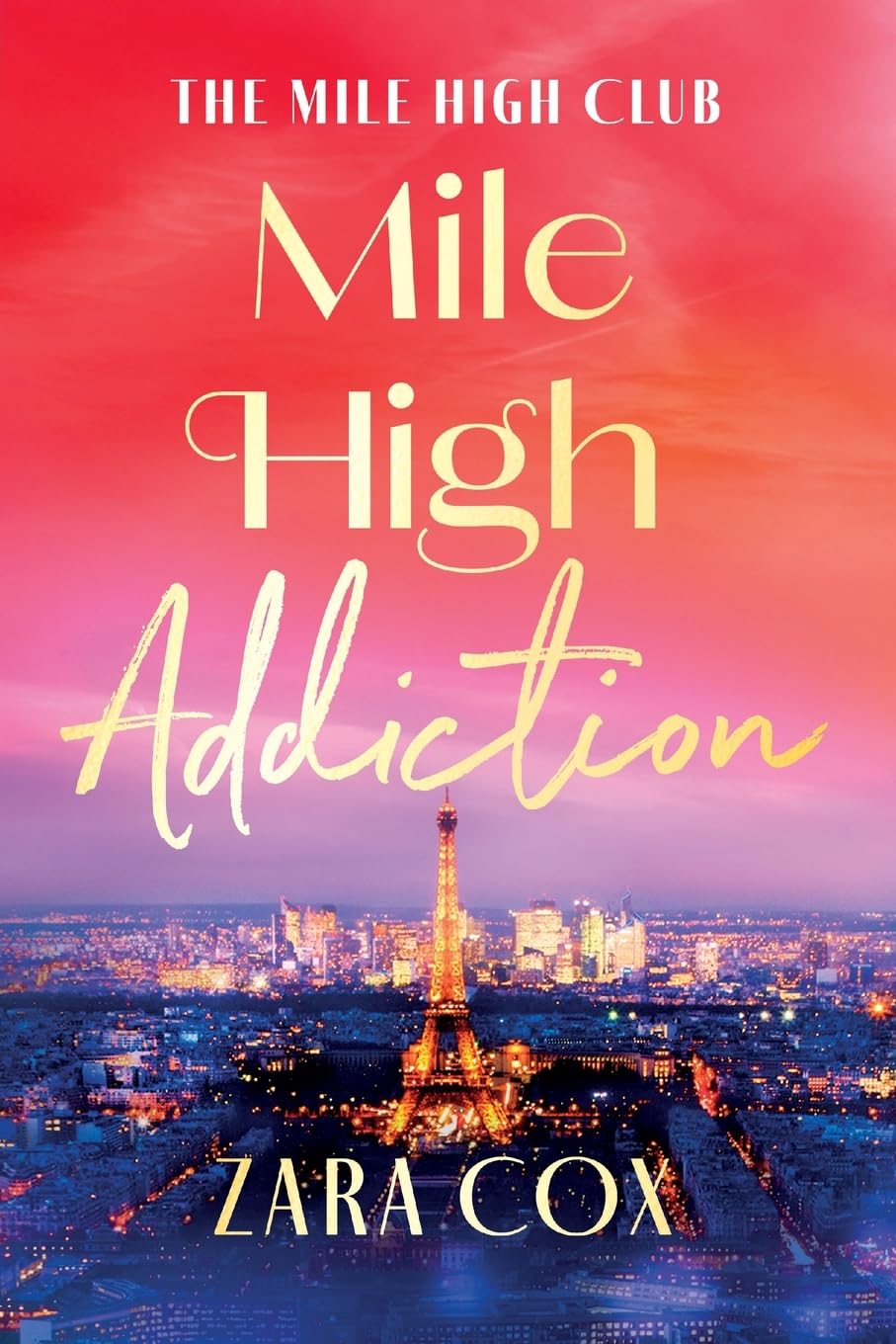 Mile High Addiction: A SUPER HOT billionaire romance set in the playground of the rich and famous from Zara Cox (The Mile High Club, 1)