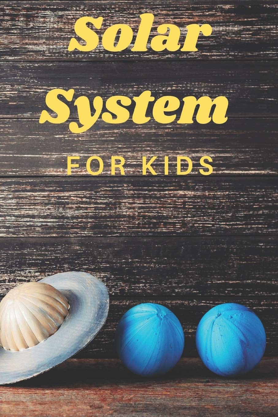 Solar System for Kids: Book of space , A Junior Scientist's Guide to Planet